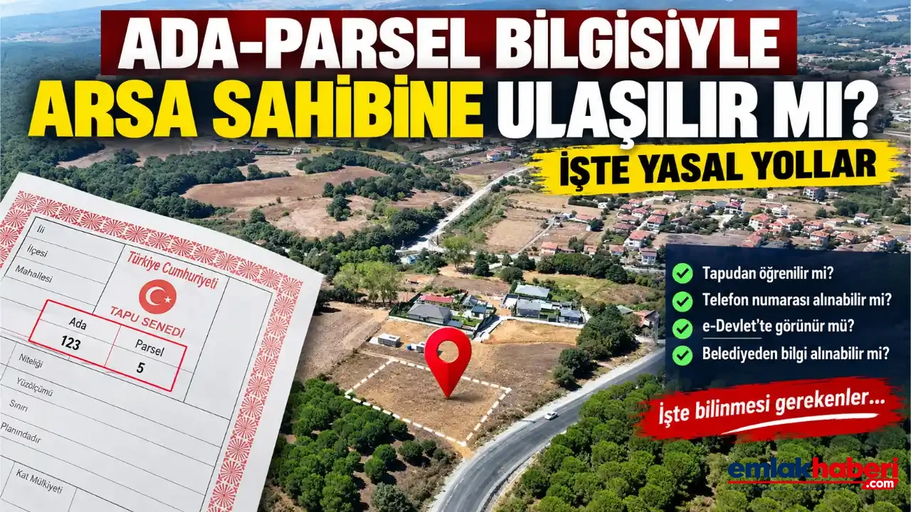 Ada-Parsel Bilgisiyle Arsa Sahibine Nasıl Ulaşılır?