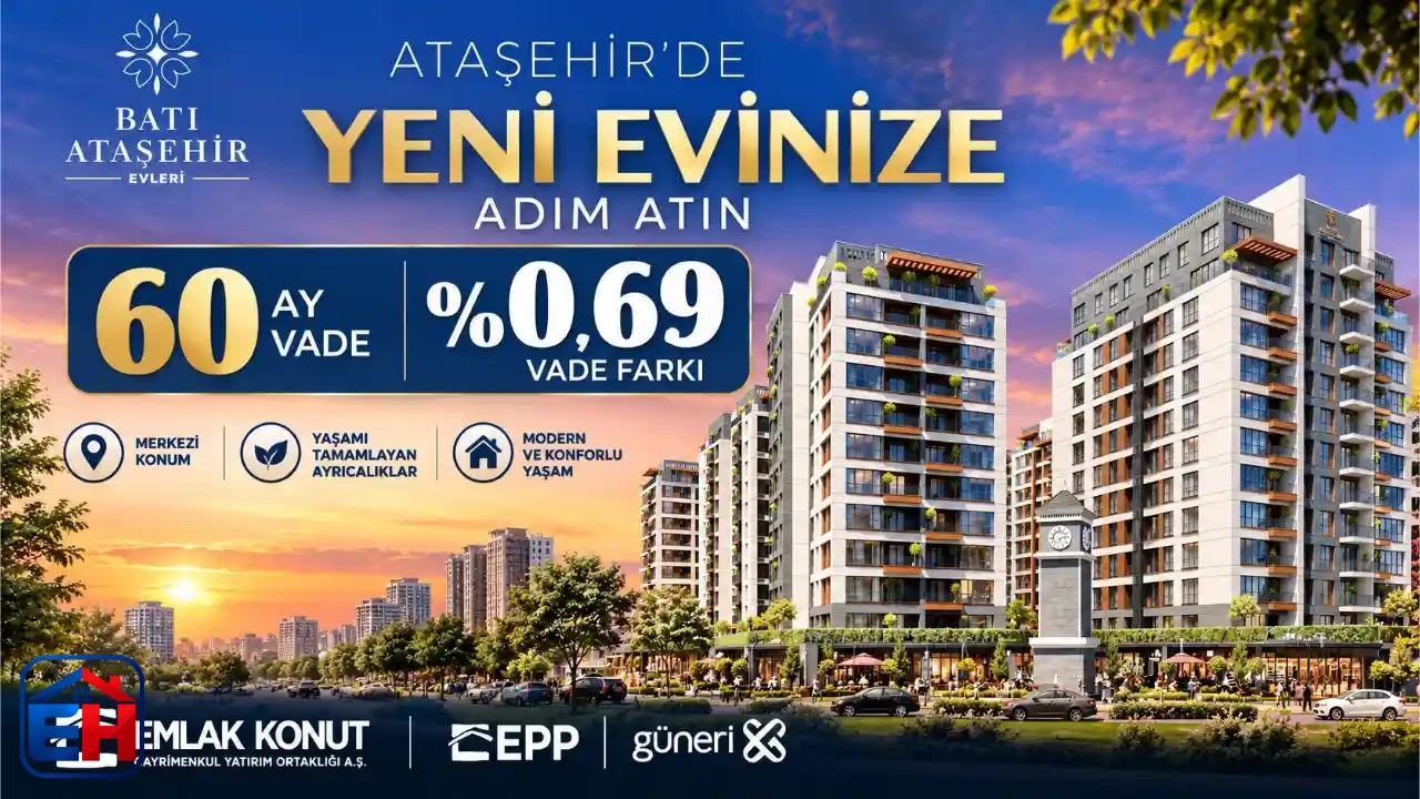 Batı Ataşehir Evleri’nde 60 Ay Vade ve %0,69 Vade Farkı Fırsatı
