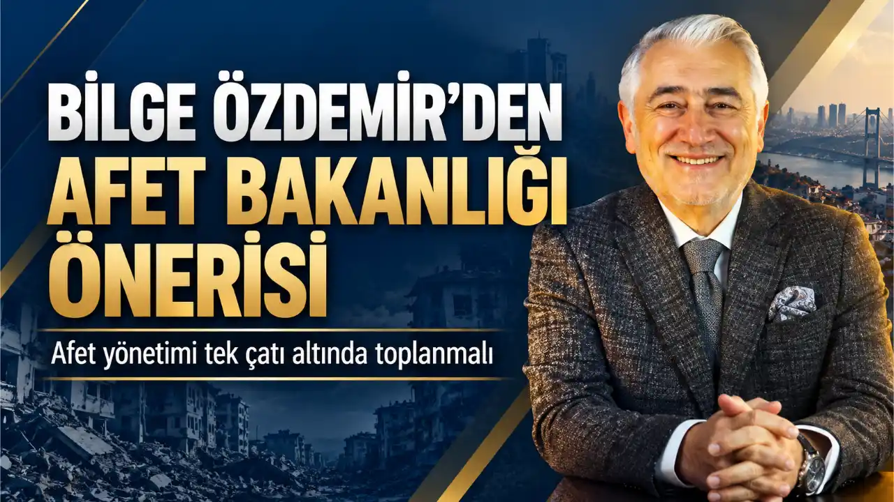Bilge Özdemir’den Afet Bakanlığı önerisi