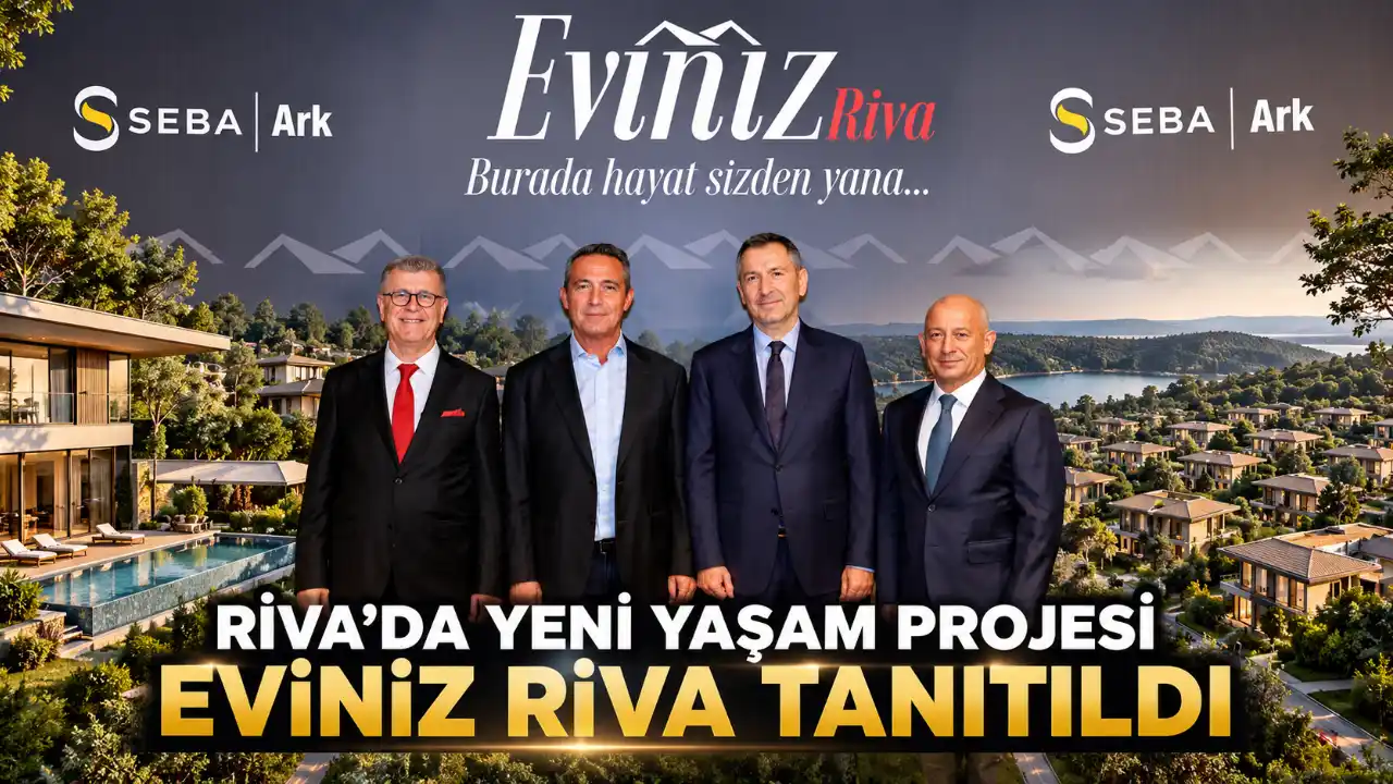Riva’da 500 Bin Metrekarelik Yeni Yaşam Projesi: Eviniz Riva’da İlk Etap Satışta